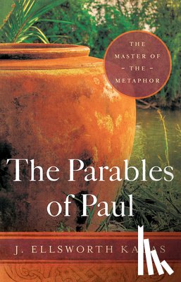 J. Ellsworth Kalas - Parables of Paul, The