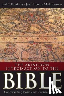 Kaminsky, Joel S. - Abingdon Introduction to the Bible, The