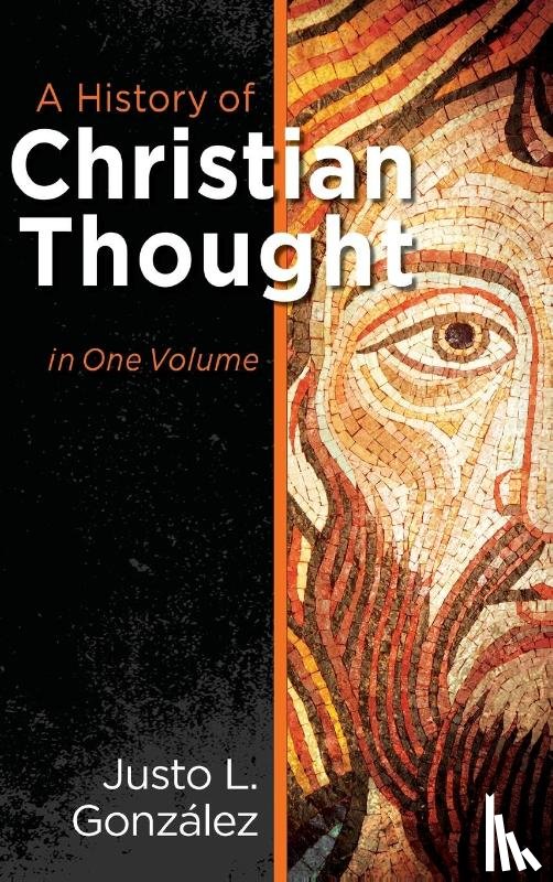 Gonzalez, Justo L. - A History of Christian Thought