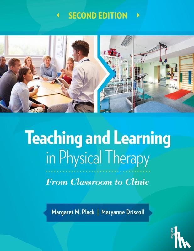 Plack, Margaret, Driscoll, Maryanne - Teaching and Learning in Physical Therapy