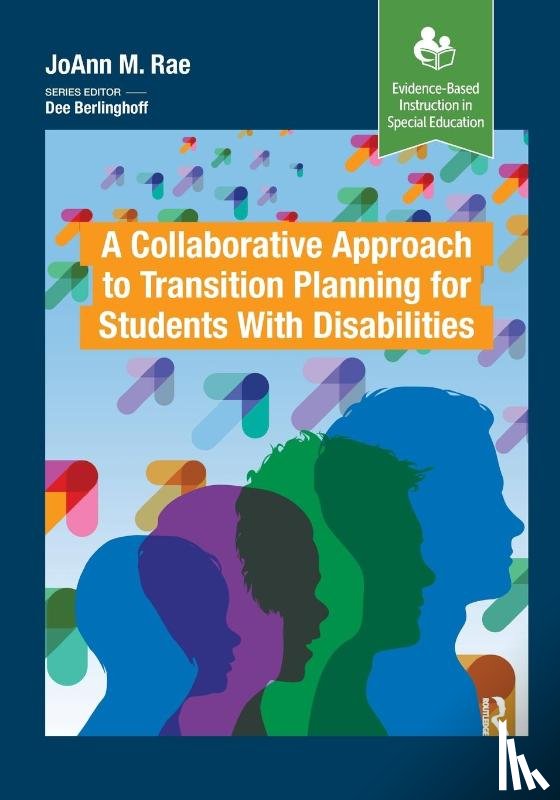 Rae, JoAnn M. - A Collaborative Approach to Transition Planning for Students with Disabilities