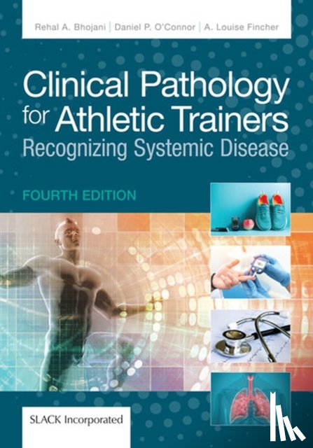 Bhojani, Rehal, O'Connor, Daniel, Fincher, A. Louise - Clinical Pathology for Athletic Trainers