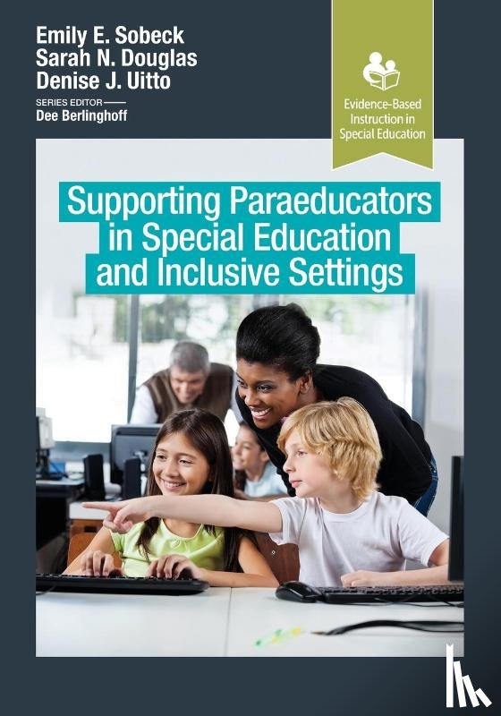Sobeck, Emily, Douglas, Sarah, Uitto, Denise - Supporting Paraeducators in Special Education and Inclusive Settings