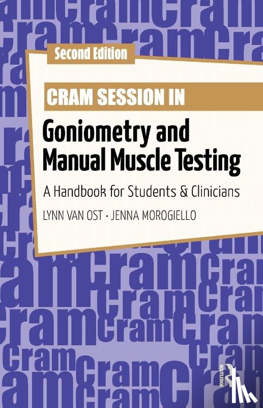 Van Ost, Lynn, Morogiello, Jenna - Cram Session in Goniometry and Manual Muscle Testing