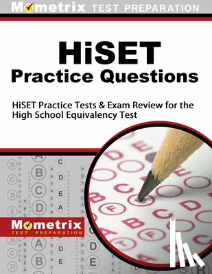 Mometrix High School Equivalency Test Te - Hiset Practice Questions: Hiset Practice Tests & Exam Review for the High School Equivalency Test