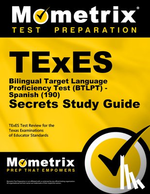Mometrix Texas Teacher Certification Tes - TExES Bilingual Target Language Proficiency Test (Btlpt) - Spanish (190) Secrets Study Guide: TExES Test Review for the Texas Examinations of Educator