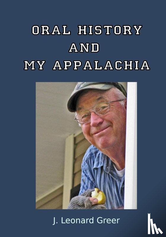 Leonard Greer, J - Oral History and My Appalachia