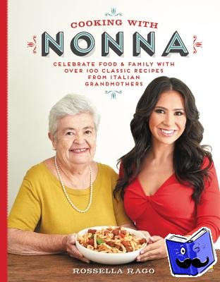 Rago, Rossella - Cooking with Nonna