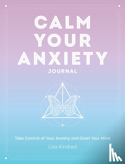 Kindred, Ms. Liza - Calm Your Anxiety Journal