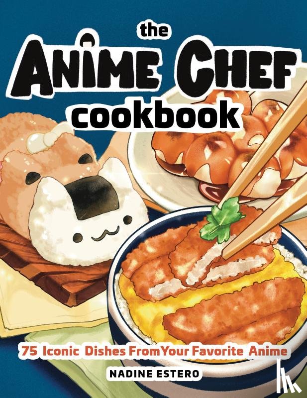 Estero, Nadine - Anime Chef Cookbook