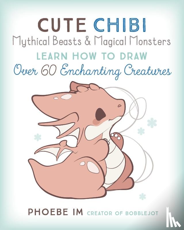 Im, Phoebe - Cute Chibi Mythical Beasts & Magical Monsters