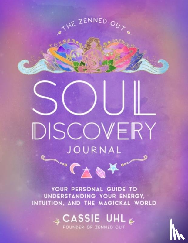 Uhl, Cassie - The Zenned Out Soul Discovery Journal