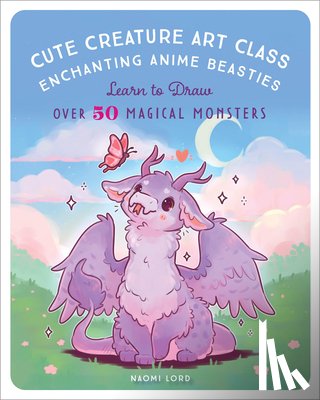 Lord, Naomi - Cute Creature Art Class
