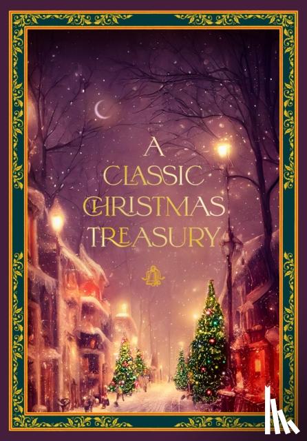 Dickens, Charles, Moore, Clement C., Andersen, Hans Christian, Bailey, Carolyn Sherwin - A Classic Christmas Treasury