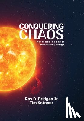 Kotnour, Tim - Conquering Chaos: How to lead in a time of extraordinary change