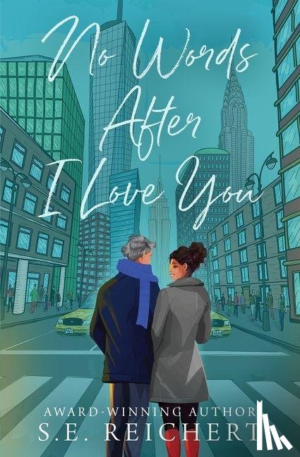 Reichert, S. E. - No Words After I Love You