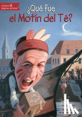 Krull, Kathleen - ¿Qué Fue El Motín del Té?