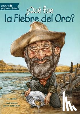 Holub, Joan - ¿Qué Fue La Fiebre del Oro?