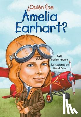 Boehm Jerome, Kate - Quien Fue Amelia Earhart?