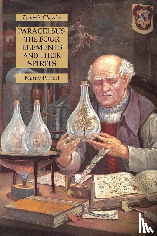 Hall, Manly P - Paracelsus, the Four Elements and Their Spirits