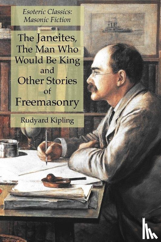 Kipling, Rudyard - The Janeites, The Man Who Would Be King and Other Stories of Freemasonry