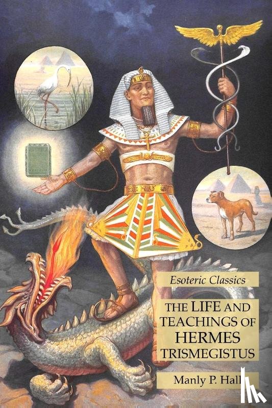 Hall, Manly P - The Life and Teachings of Hermes Trismegistus
