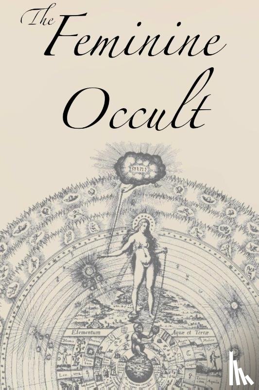 Blavatsky, Helena P, Besant, Annie, Farr, Florence - The Feminine Occult