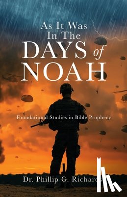 Richards, Dr Phillip G - As It Was In The Days of Noah