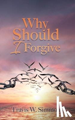 Simmons, Travis W - Why Should I Forgive