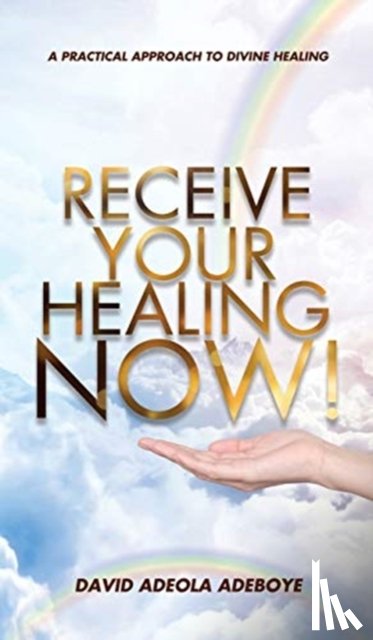 Adeboye, David Adeola - Receive Your Healing Now