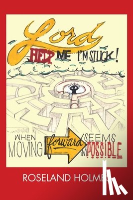 Holmes, Roseland - Lord Help Me I'm Stuck!