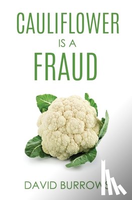 Burrows, David - Cauliflower Is A Fraud