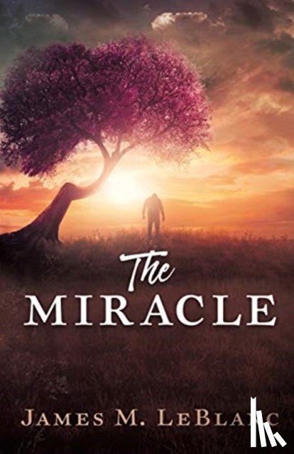 LeBlanc, James M - The Miracle