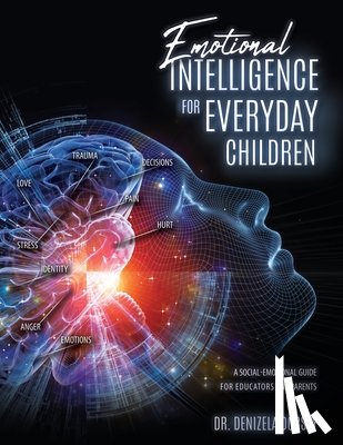Dorsey, Dr Denizela - Emotional Intelligence for Everyday Children