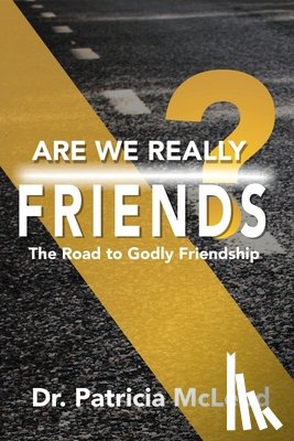 McLeod, Dr Patricia - Are We Really Friends?