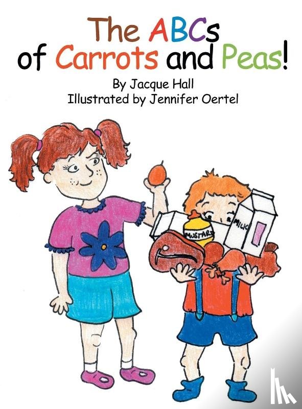 Hall, Jacque - The ABCs of Carrots and Peas