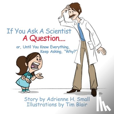 Small, Adrienne H - If You Ask a Scientist a Question