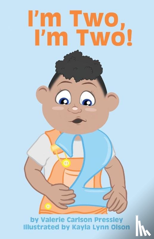 Pressley, Valerie Carlson - I'm Two, I'm Two!