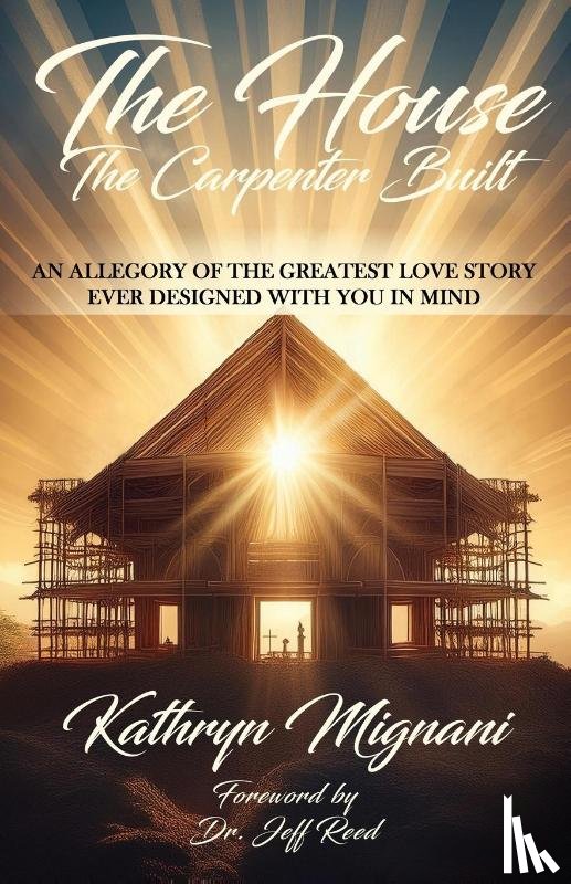 Mignani, Kathryn, Reed, Jeff - The House The Carpenter Built