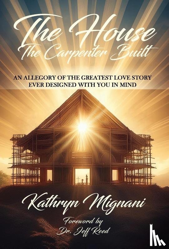 Mignani, Kathryn - Mignani, K: House The Carpenter Built