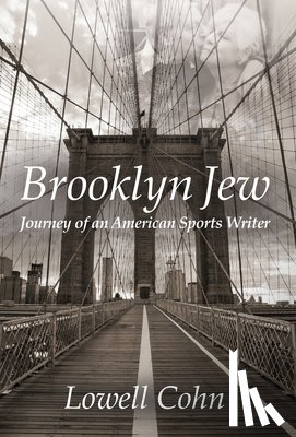 Cohn, Lowell - Brooklyn Jew: Journey of an American Sports Writer
