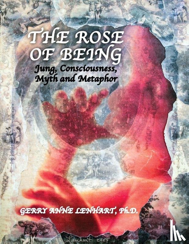 Lenhart, Gerry Anne - The Rose of Being