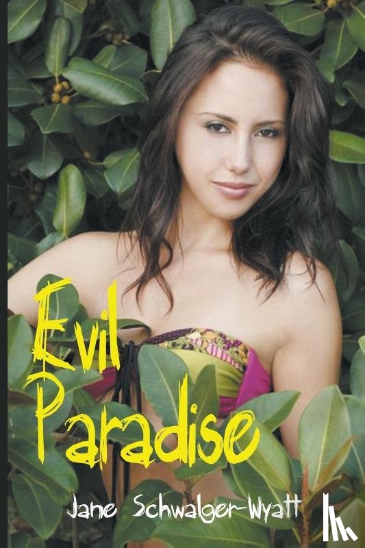 Schwalger-Wyatt, Jane - Evil Paradise