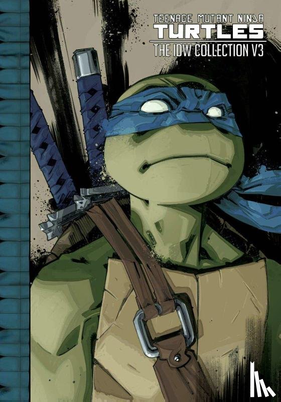 Eastman, Kevin, Waltz, Tom, Lynch, Brian - Teenage Mutant Ninja Turtles: The IDW Collection Volume 3