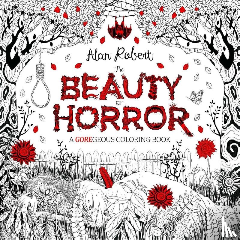 Robert, Alan - The Beauty of Horror 1: A GOREgeous Coloring Book