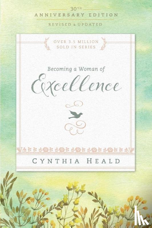 Cynthia, Heald - Becoming a Woman of Excellence 30th Anniversary Edition