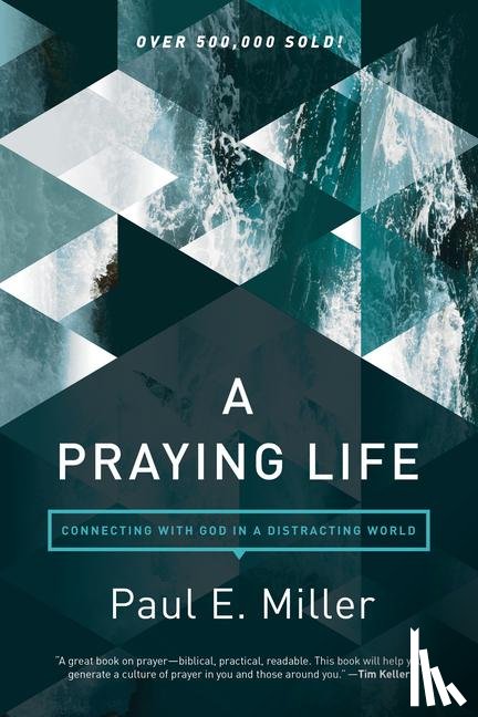 Miller, Paul - Praying Life, A