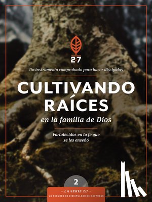 Tyndale - Cultivando Raíces En La Familia de Dios: Un Curso de Discipulado Para Fortalecer Su Caminar Con Dios