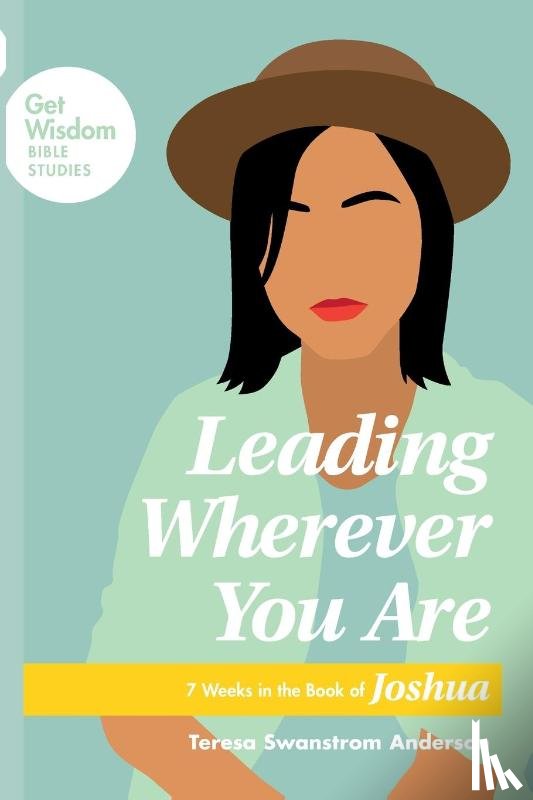 Anderson, Teresa Swanstrom - Leading Wherever You Are