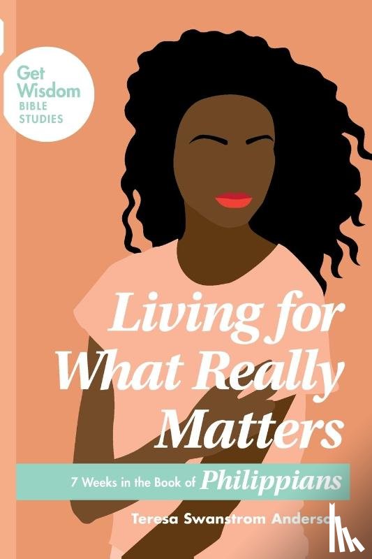 Anderson, Teresa Swanstrom - Living for What Really Matters